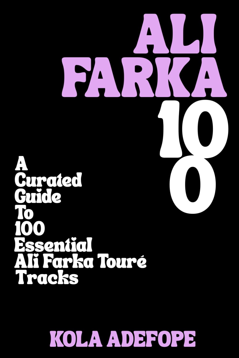 ler totalmente ALI FARKA 100: A Curated Guide To 100 Essential Ali Farka Touré Tracks (Rhythm 100 Listening Guides)