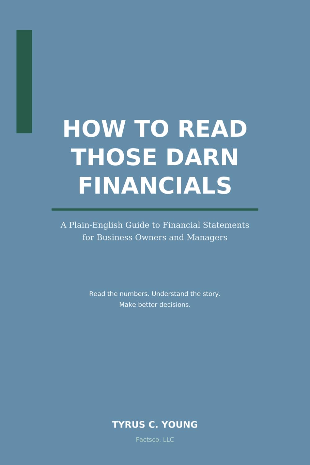 How to Read Those Darn Financials: A Plain-English Guide to Financial Statements for Business Owners and Managers baixar livro de graça