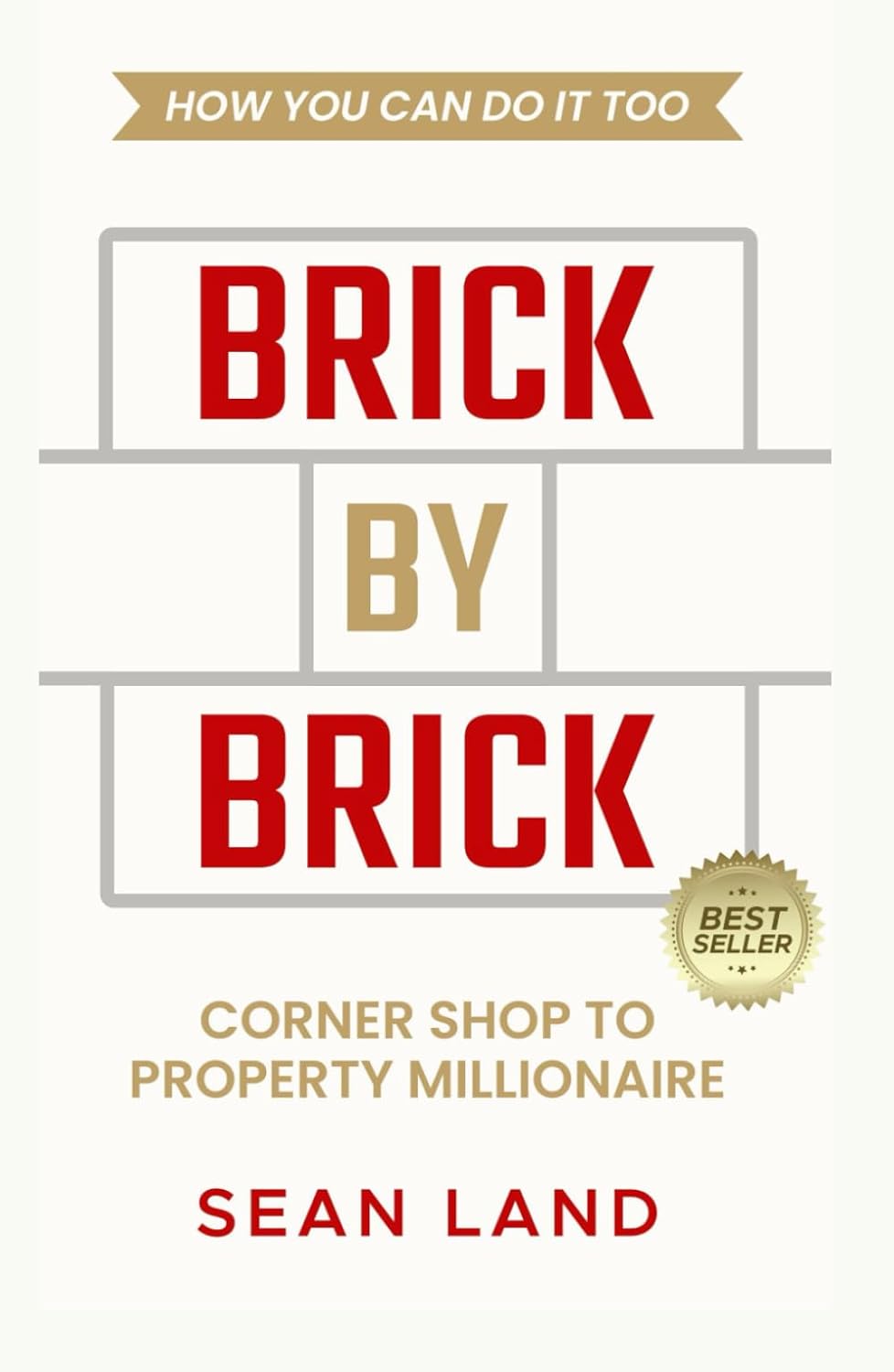 Brick By Brick: Corner Shop to Property Millionaire and how you can do it too baixar livro de graça