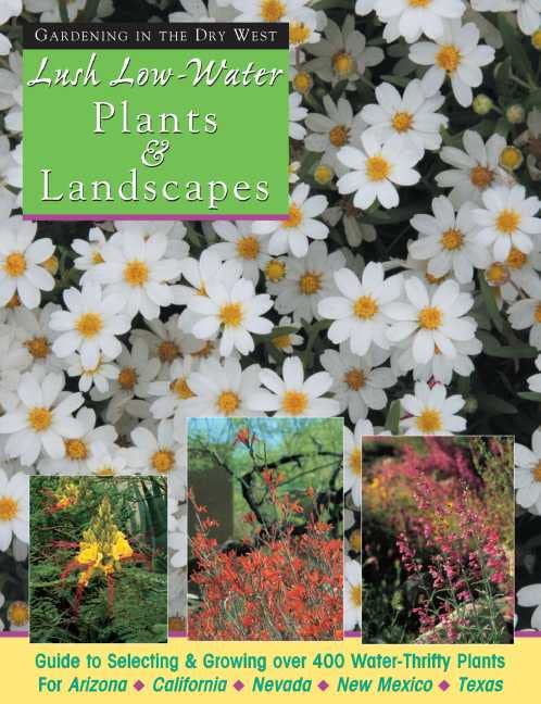 Lush Low-Water Plants & Landscapes: Beautiful Gardens with Less Water baixar o livro de graça