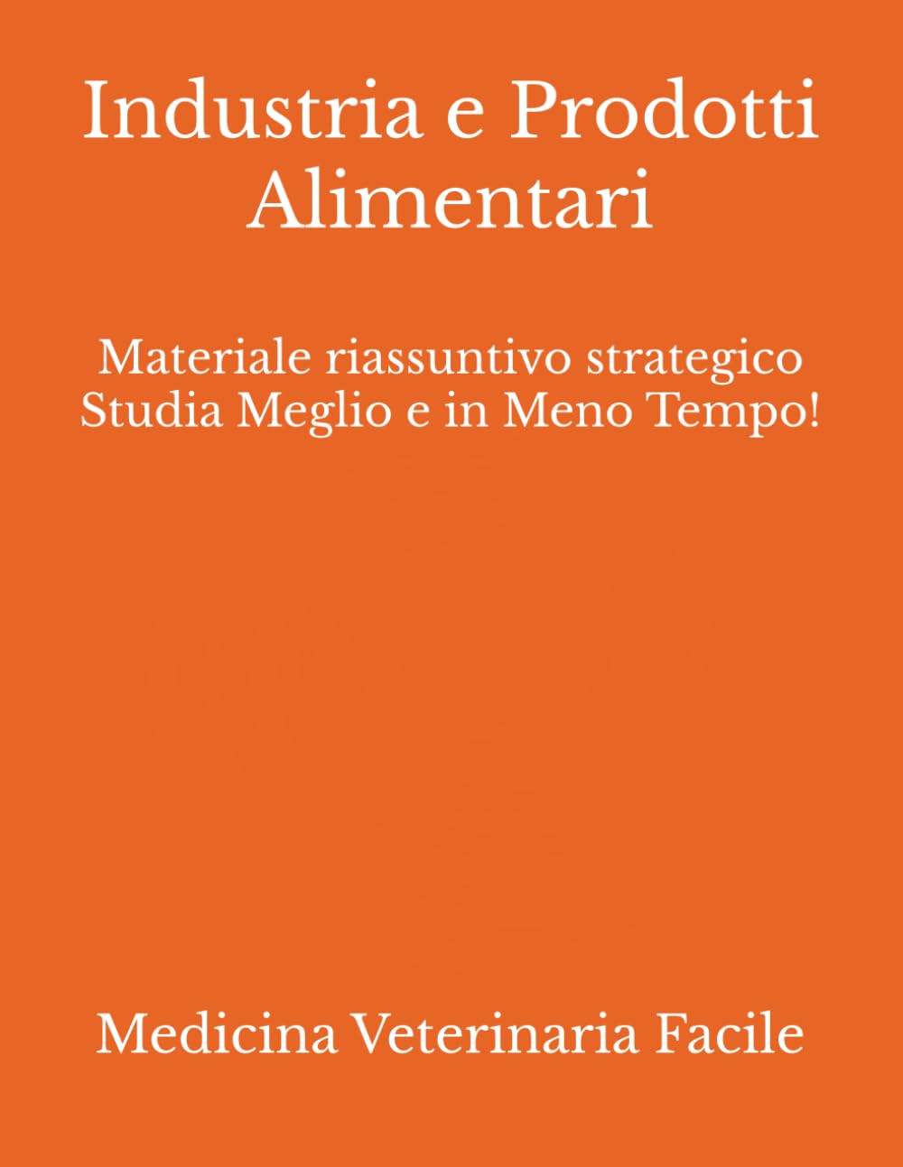 ler totalmente Industria e Prodotti Alimentari: Materiale riassuntivo strategico Studia Meglio e in Meno Tempo! (Medicina Veterinaria, Tecniche di allevamento... e produzioni zootecniche) (Italian Edition)