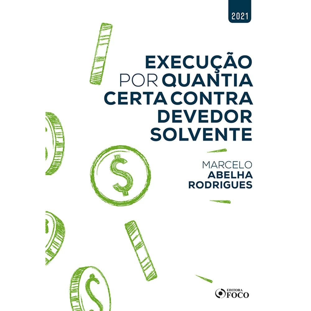 EXECUÇÃO POR QUANTIA CERTA CONTRA DEVEDOR SOLVENTE - 1ª ED - 2021 baixar o livro de graça