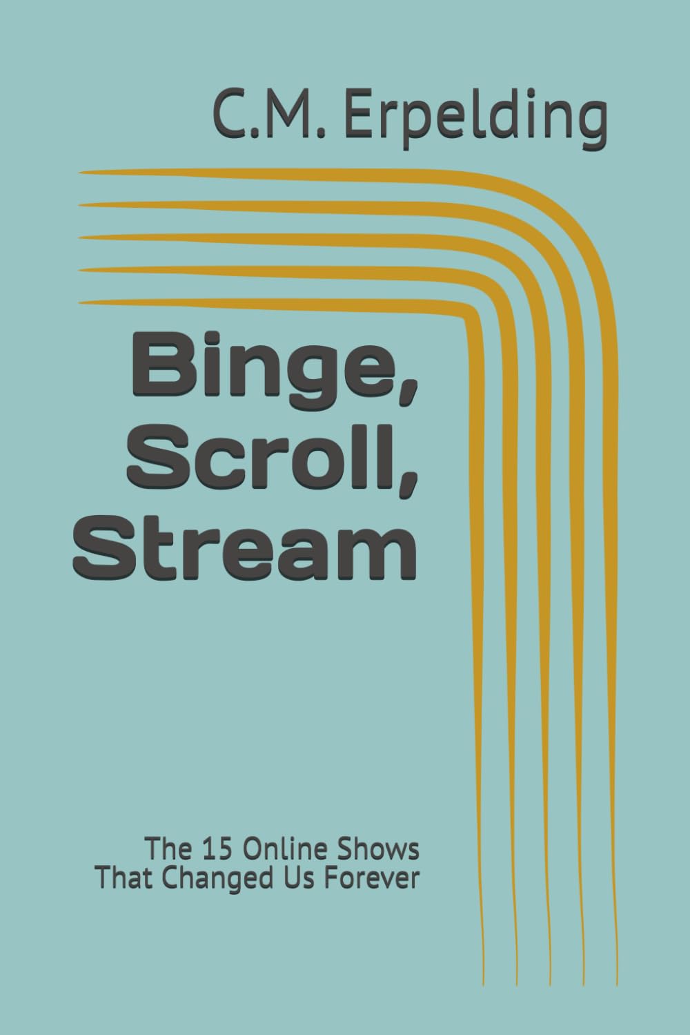 Binge, Scroll, Stream: The 15 Online Shows That Changed Us Forever baixar o livro de graça