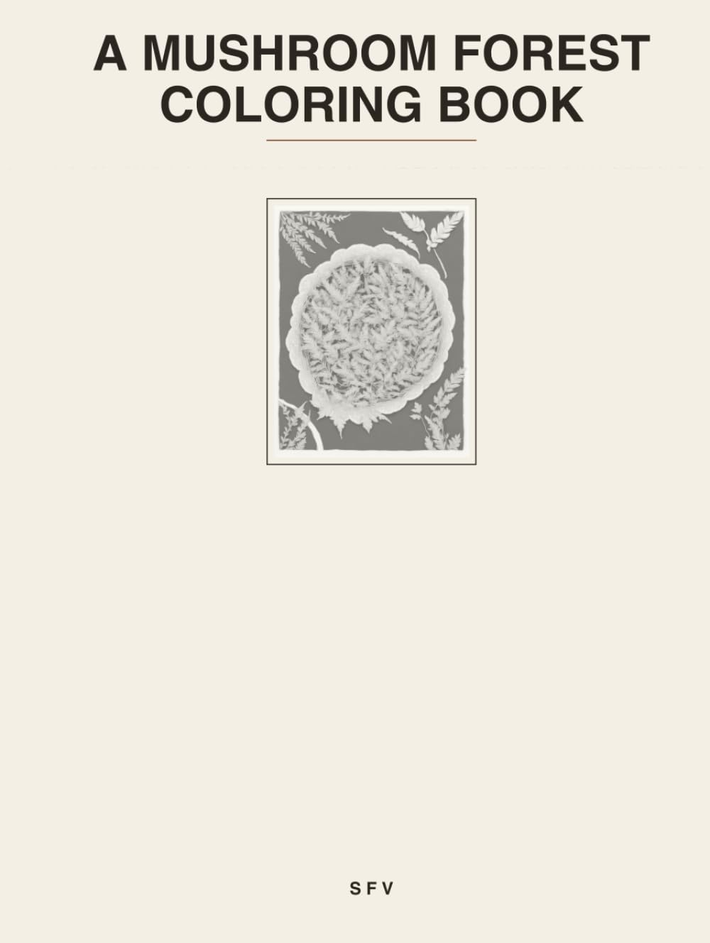 capítulo por capítulo baixar A Mushroom Forest Coloring Book: 42 Enchanted Illustrations for Relaxation and Creativity