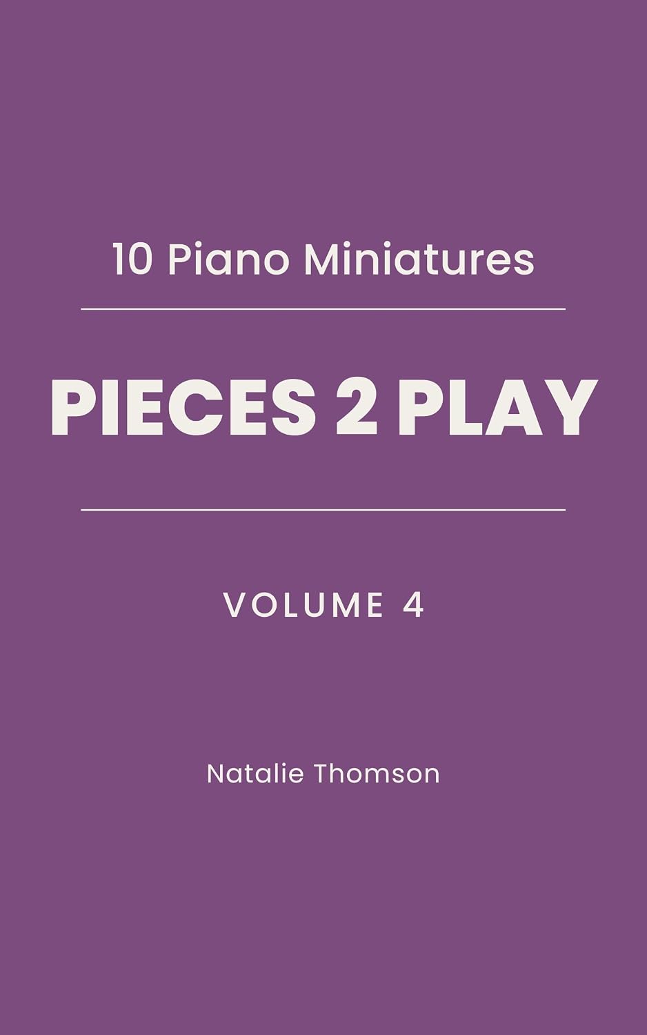 10 Piano Miniatures: Pieces 2 Play Volume 4 (English Edition)
