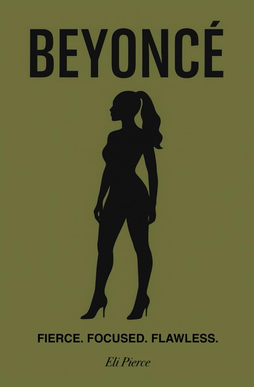 ler totalmente BEYONCÉ: FIERCE. FOCUSED. FLAWLESS.