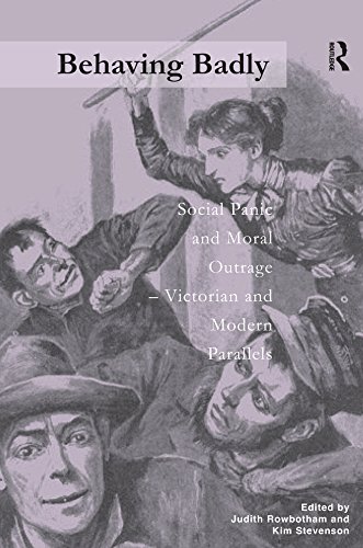 Behaving Badly: Social Panic and Moral Outrage - Victorian and Modern Parallels (English Edition) baixar livro de graça