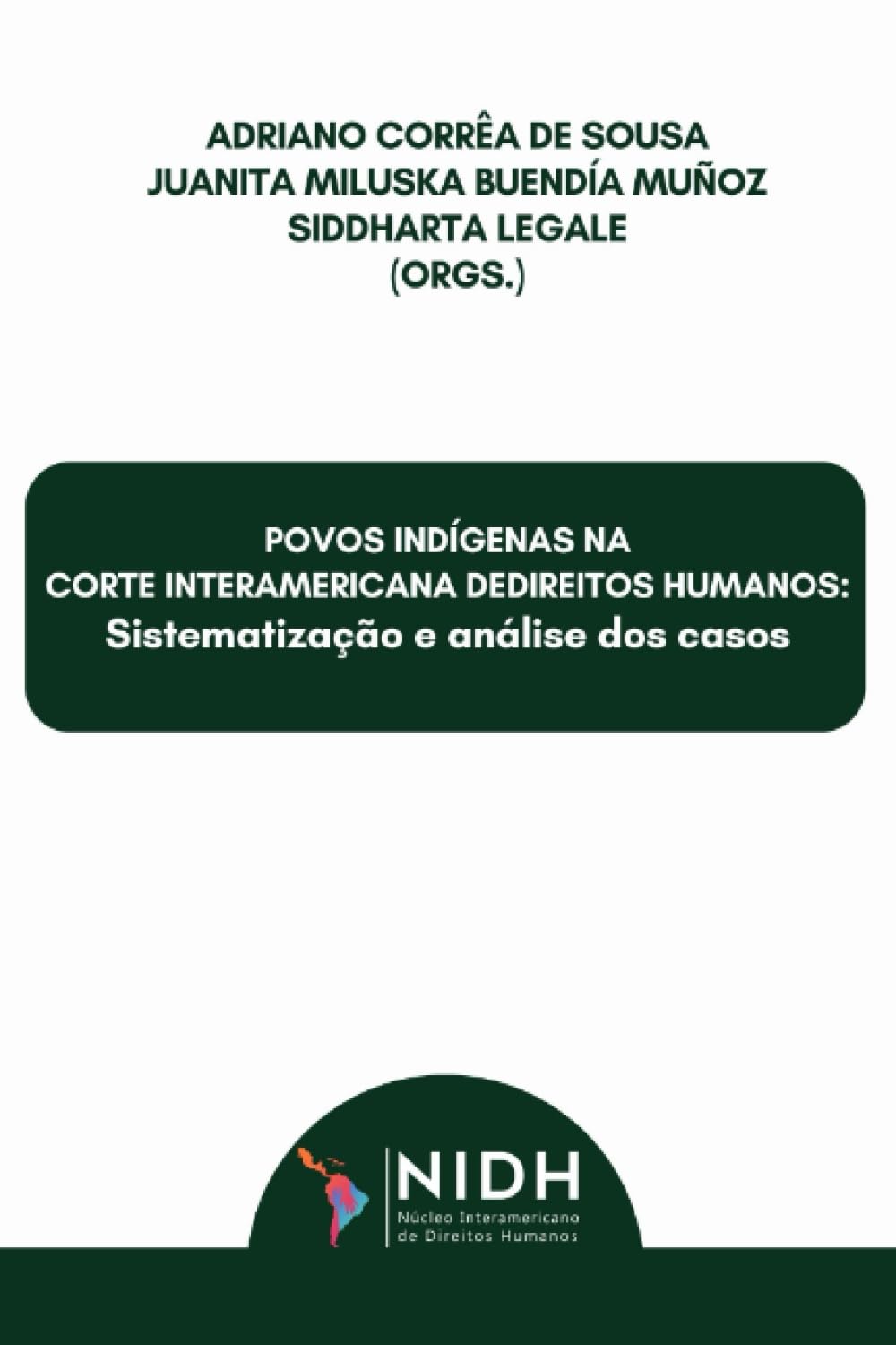 ler totalmente POVOS INDÍGENAS NA CORTE INTERAMERICANA DEDIREITOS HUMANOS: Sistematização e análise dos casos (Portuguese Edition)