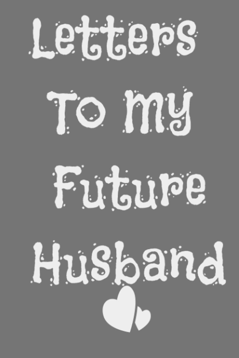capítulo por capítulo baixar Letters To My Future Husband: Love Notes | Future Husband Future Wife Gift | Love Messages Journal | Future Bride Gift | Wedding Day Gift | Love Letters To Future Husband
