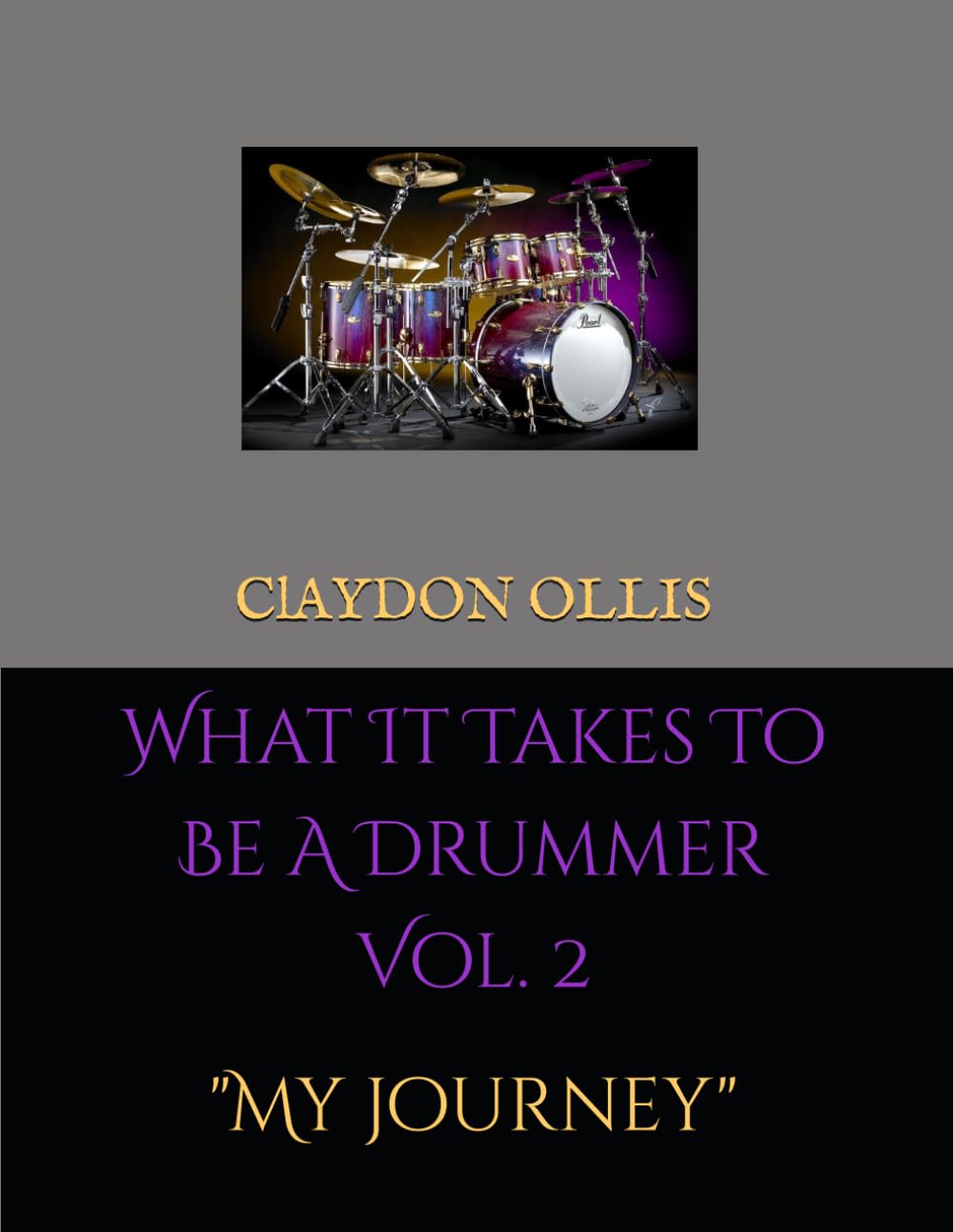 What It Takes To Be A Drummer, Vol. 2: "My Journey" baixar o livro de graça