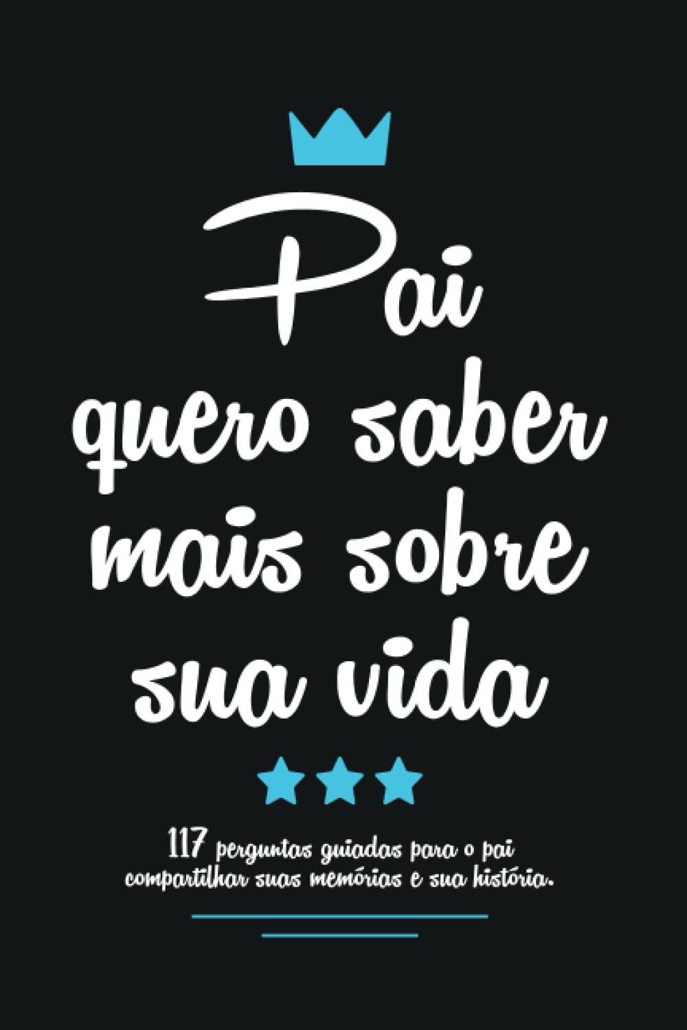 Pai quero saber mais sobre sua vida: 117 perguntas guiadas para o pai compartilhar suas memórias e sua história. (Portuguese Edition) baixar o livro de graça