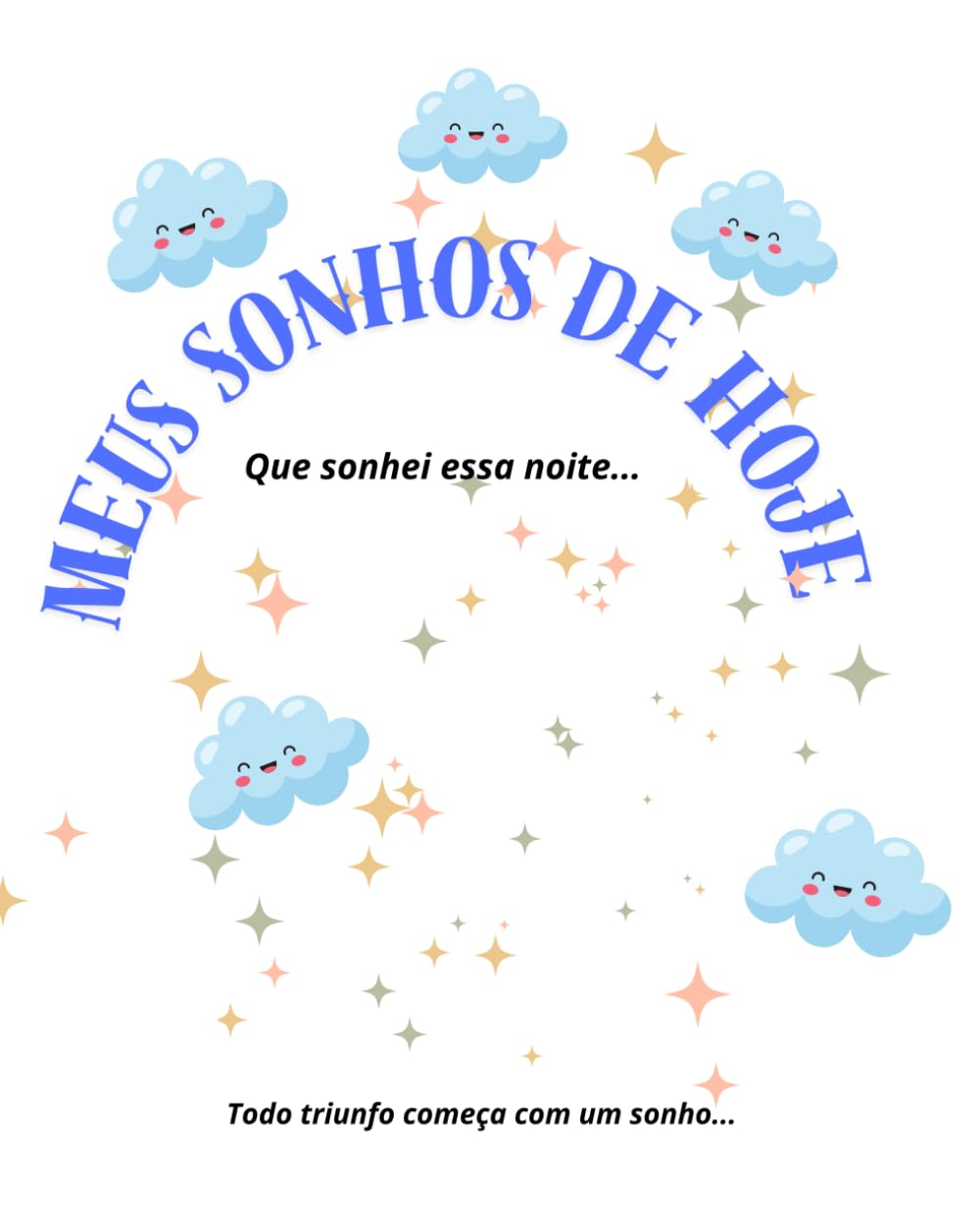 Meus sonhos de hoje: caderno para os sonhos, Desenvolvimento da criatividade: Os sonhos são o playground da imaginação, onde as crianças podem... de olhar para o fut (Portuguese Edition) baixar o livro de graça