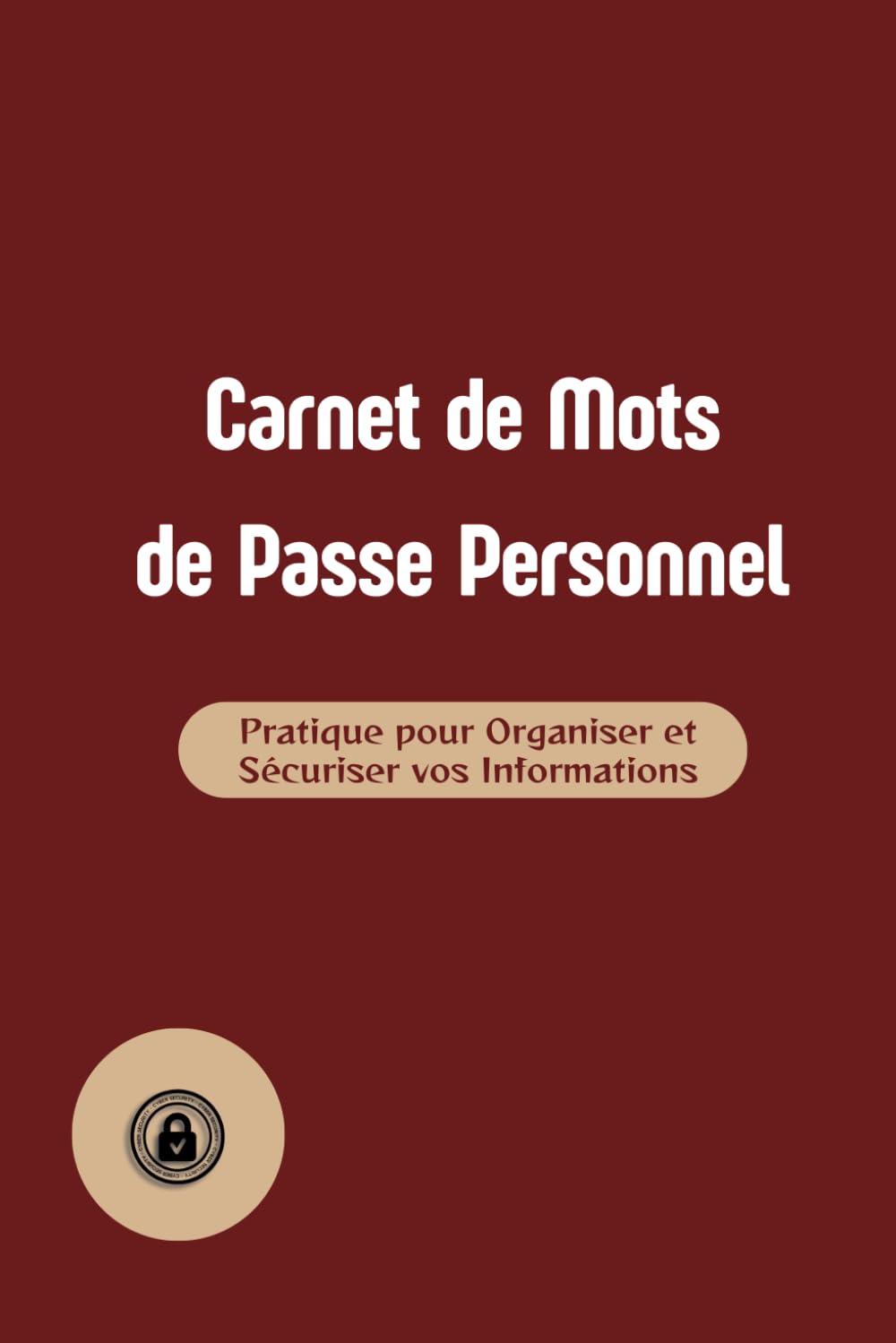 ler totalmente Carnet de Mots de Passe Personnel: Pratique pour Organiser et Sécuriser vos Informations (French Edition)