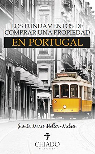 Los Fundamentos de Comprar una Propiedad en Portugal (Spanish Edition) baixar livro de graça