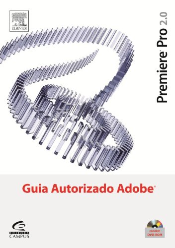 Premiere Pro 2.0. Guia Autorizado Adobe