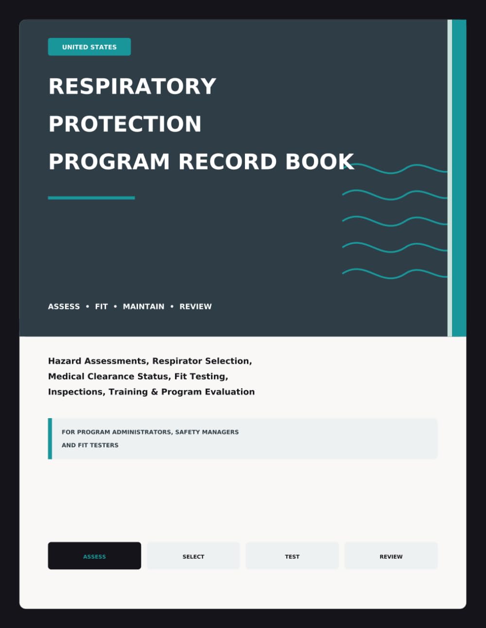 ler totalmente Respiratory Protection Program Record Book: Hazard Assessments, Respirator Selection, Medical Clearance Status, Fit Testing, Inspections, Training & Program Evaluation