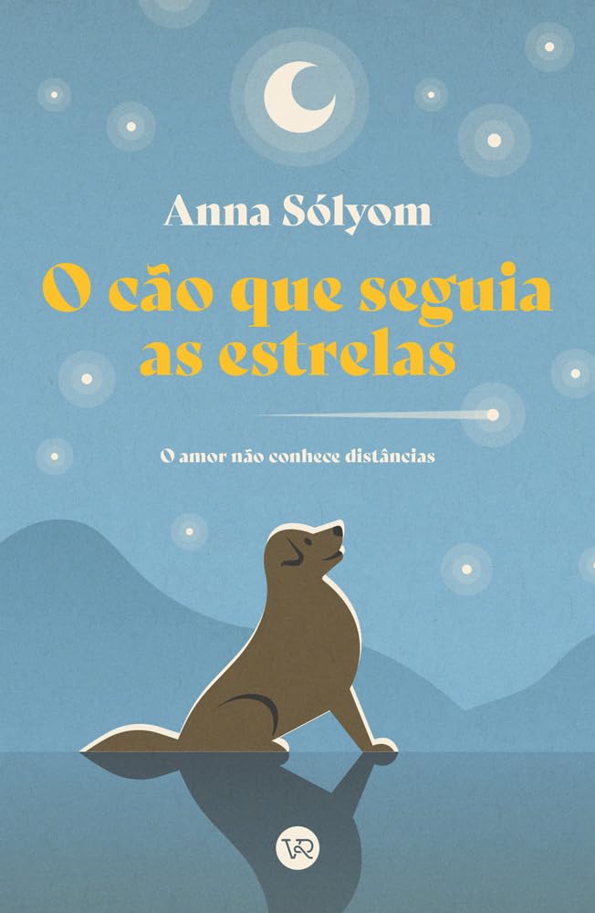 O cão que seguia as estrelas: O amor não conhece distâncias baixar o livro de graça