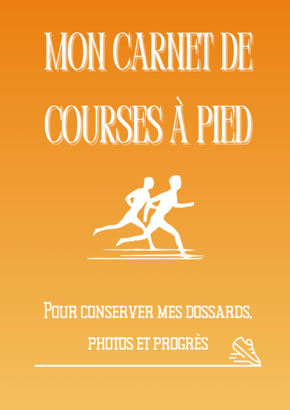 ler totalmente Mon Carnet de Courses à Pied: Souvenirs, dossards, photos et récits (Souvenirs de courses) (French Edition)