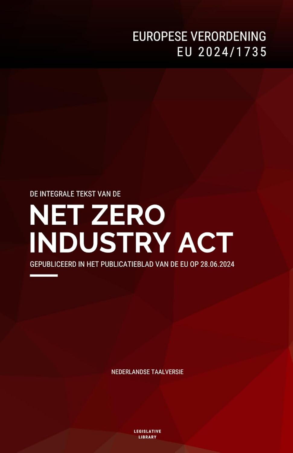 Net Zero Industry Act (UE 2024/1735): Volledige tekst van de EU-Verordening betreffende het ecosysteem voor nettonultechnologie (Dutch Edition) baixar livro de graça
