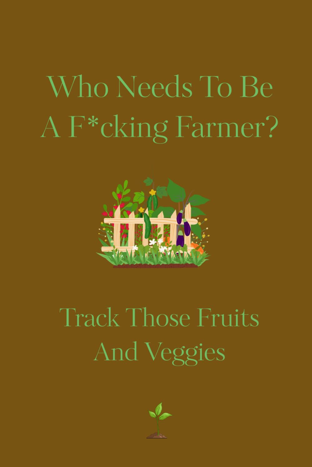 capítulo por capítulo baixar Who Needs To Be A F*cking Farmer: Track Those Fruits and Veggies