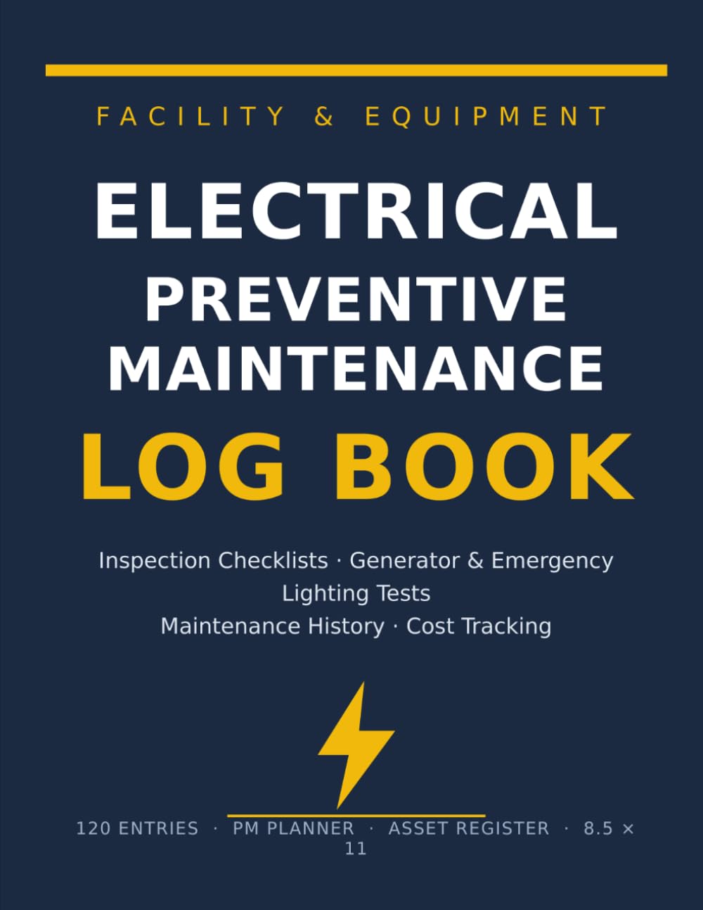 Electrical Preventive Maintenance Log Book: Facility Equipment Inspection and Maintenance Record Book with Panel Checklists, Generator Test Logs,... and Cost Tracking | 8.5 x 11, 120 Pages baixar o livro de graça