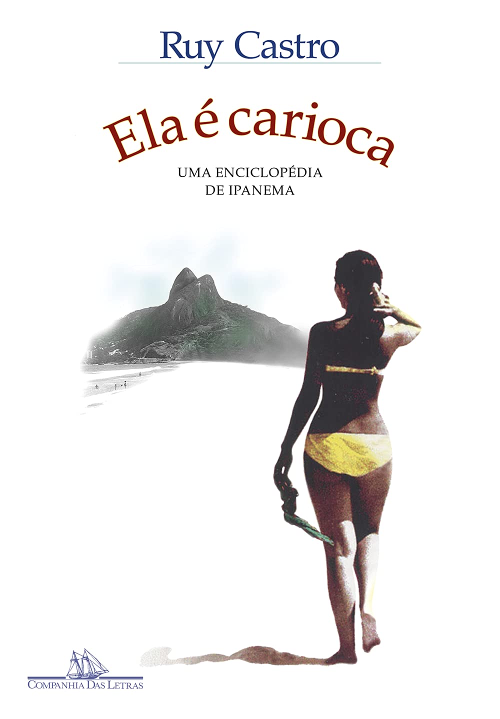 Ela é carioca (Nova edição): Uma enciclopédia de Ipanema