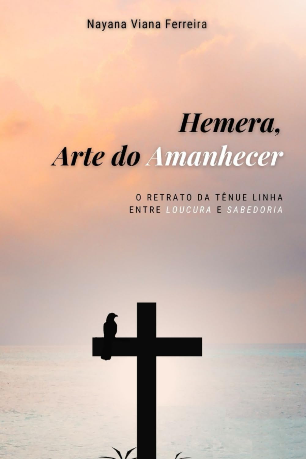 ler totalmente Hemera, Arte do Amanhecer: O retrato da tênue linha entre loucura e sabedoria (Portuguese Edition)