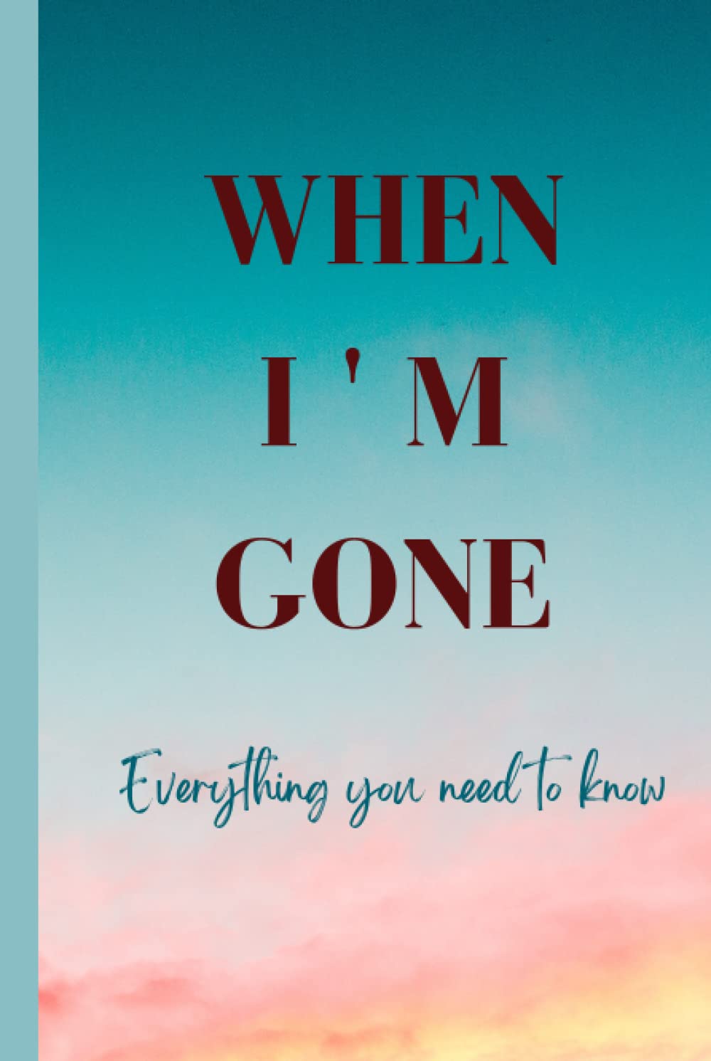 capítulo por capítulo baixar When I'm Gone:: My final wish planner, End of Life organiser, Peace of Mind Planner, Important Information about my wishes and my life