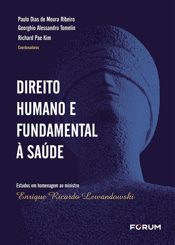 Direito humano e fundamental à saúde: estudos em homenagem ao ministro enrique ricardo lewandowski baixar o livro de graça