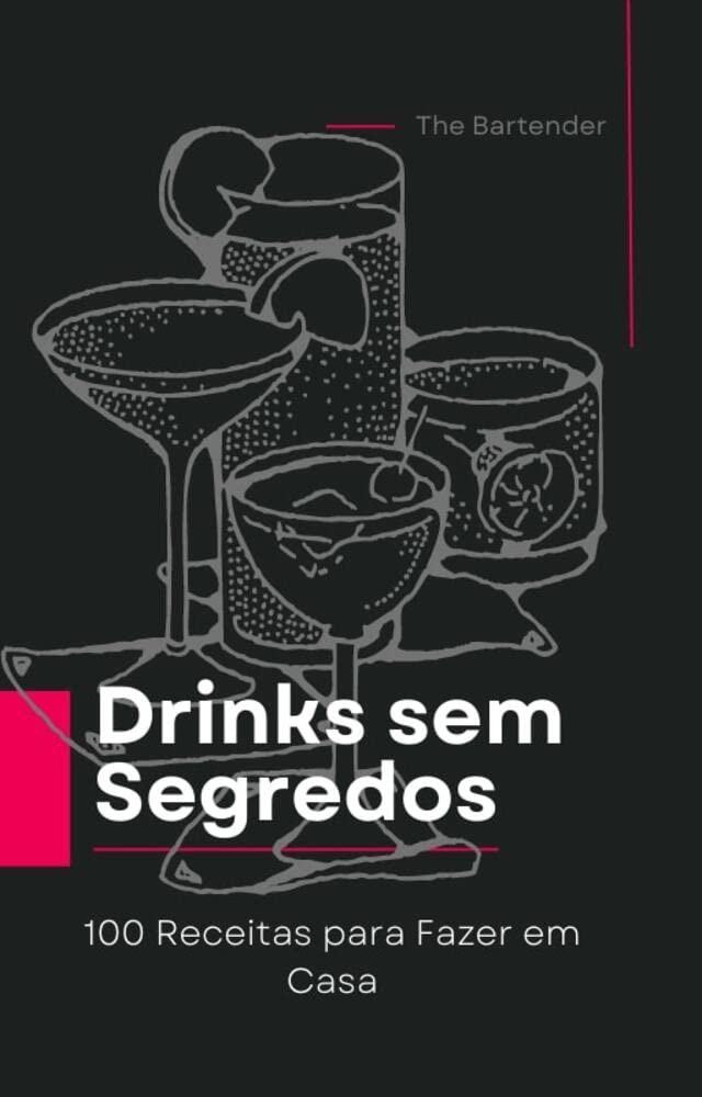ler totalmente Drinks sem Segredo: 100 Receitas para Fazer em Casa