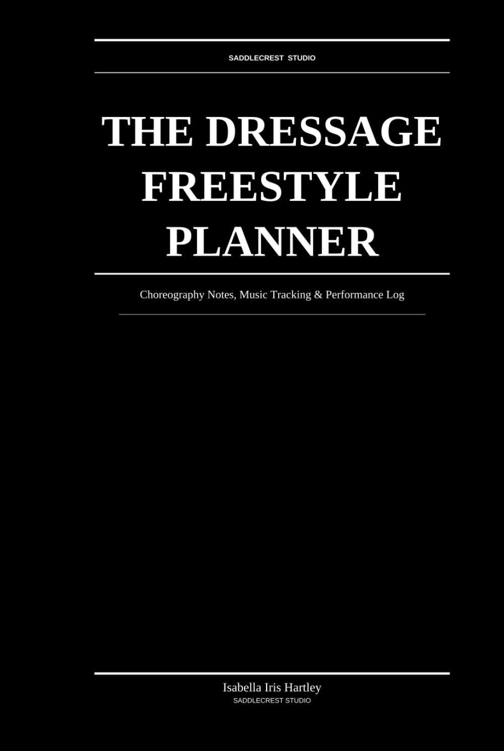 ler totalmente The Dressage Freestyle Planner: Choreography Notes, Music Tracking & Freestyle Performance Log: For Competitive Dressage Riders