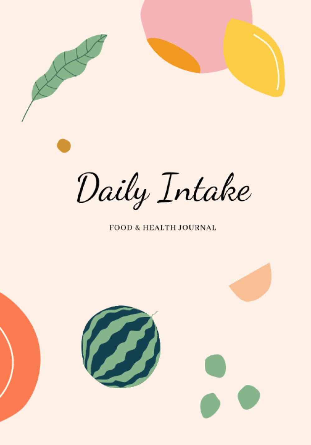 Daily Intake: Food and Health Journal for Weight Loss, Diet and Meal Plans baixar livro de graça