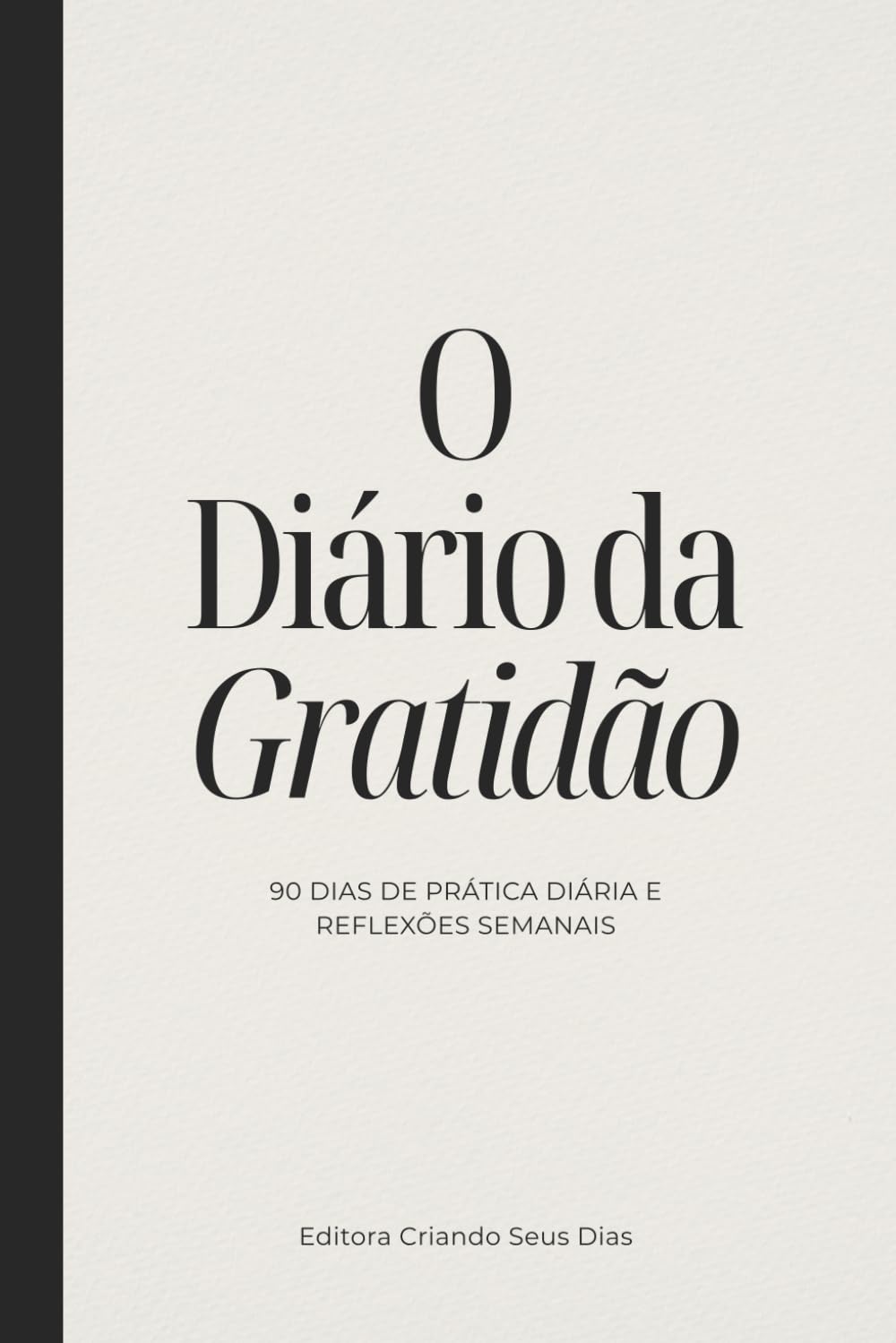 O Diário da Gratidão: 90 dias de prática diária e reflexões semanais baixar o livro de graça