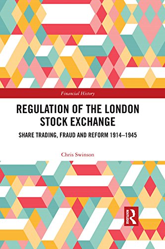 Regulation of the London Stock Exchange: Share Trading, Fraud and Reform 1914�1945 (Financial History) (English Edition) baixar o livro de graça