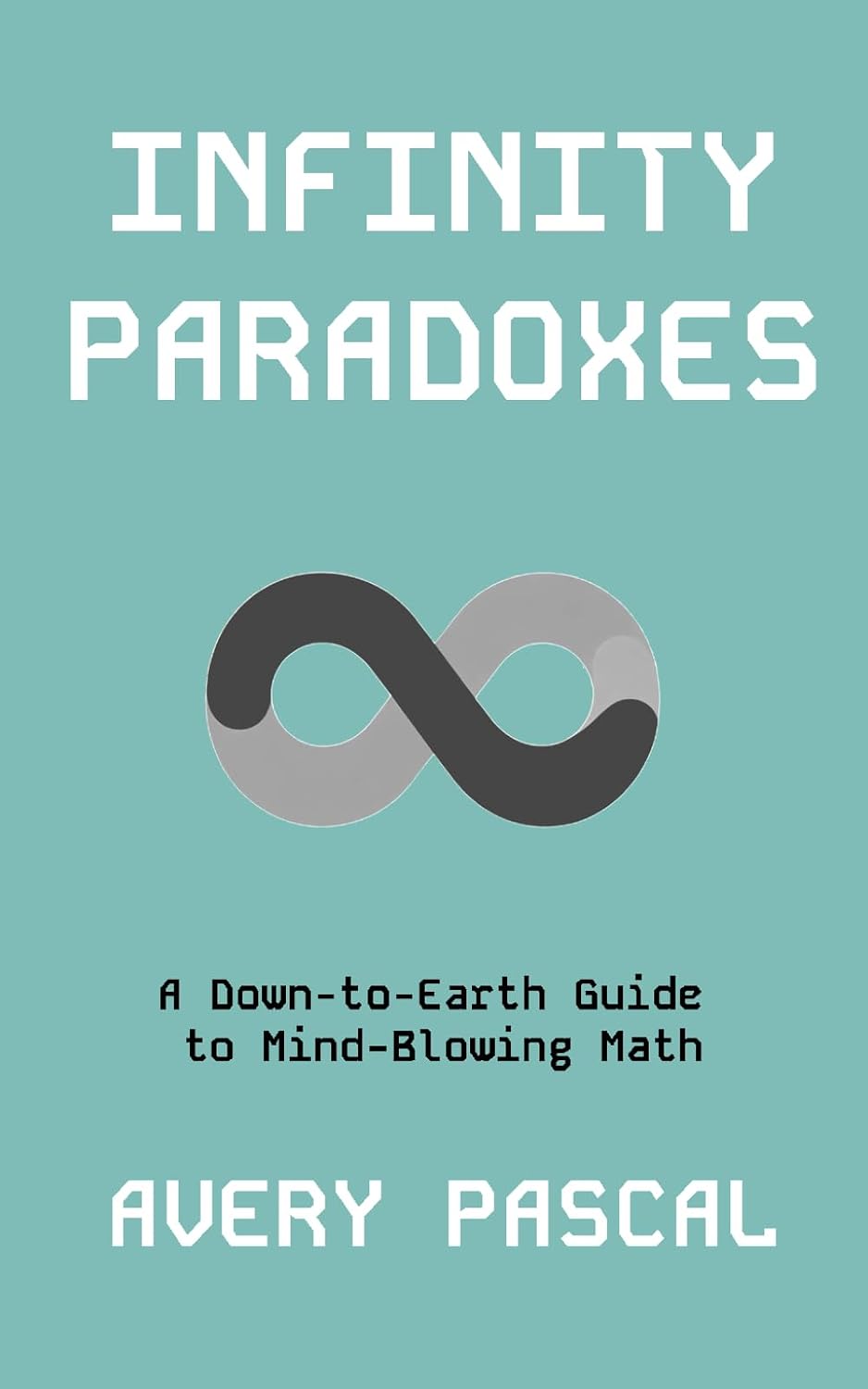 capítulo por capítulo baixar Infinity Paradoxes: A Down-to-Earth Guide to Mind-Blowing Math
