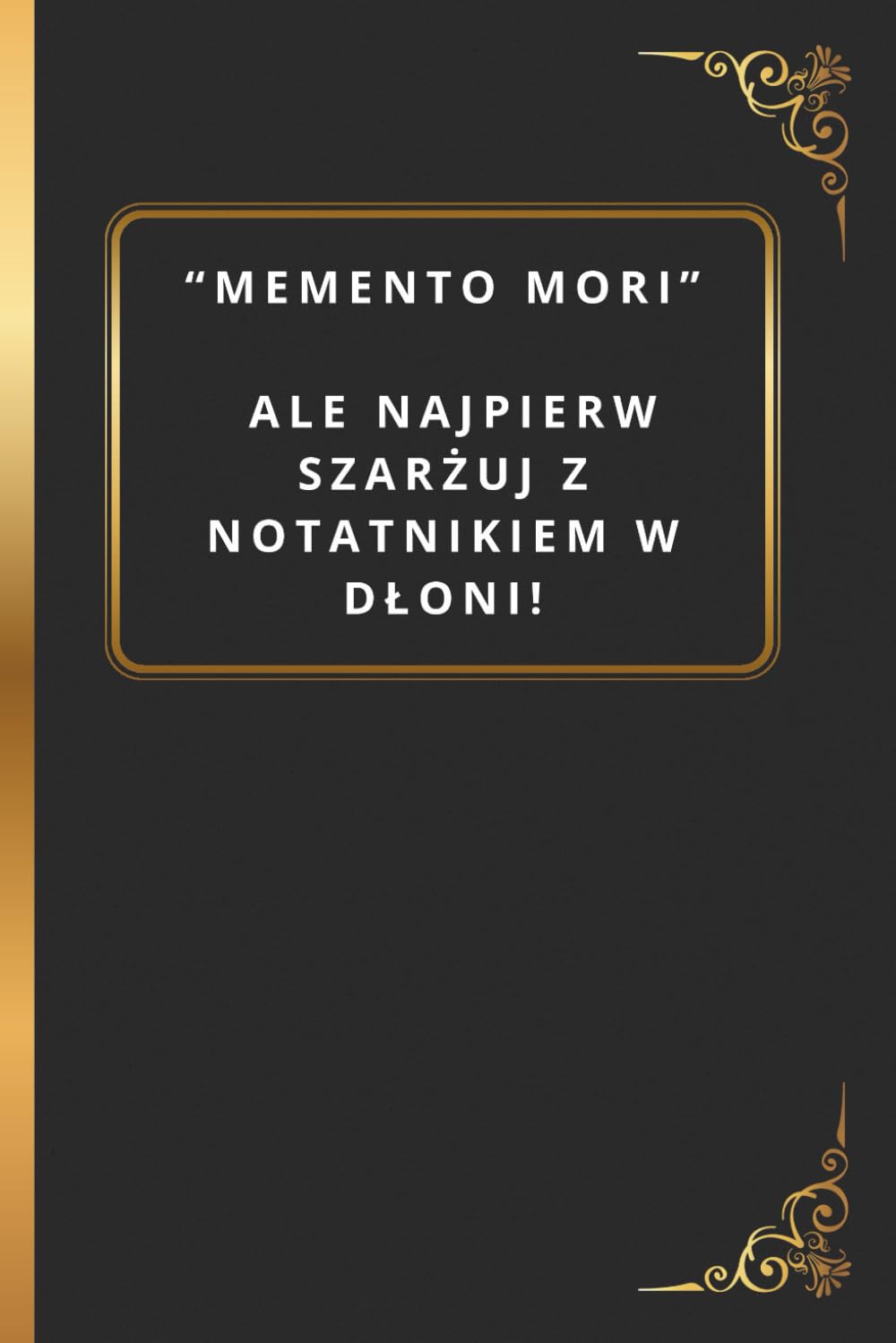 “Memento mori” Ale najpierw szarżuj z notatnikiem w dłoni!: Zeszyt w linie 6 x 9 — motywacja z przymrużeniem oka. Idealny na biurko szlachcica, szefa lub intrygującego współpracownika baixar o livro de graça
