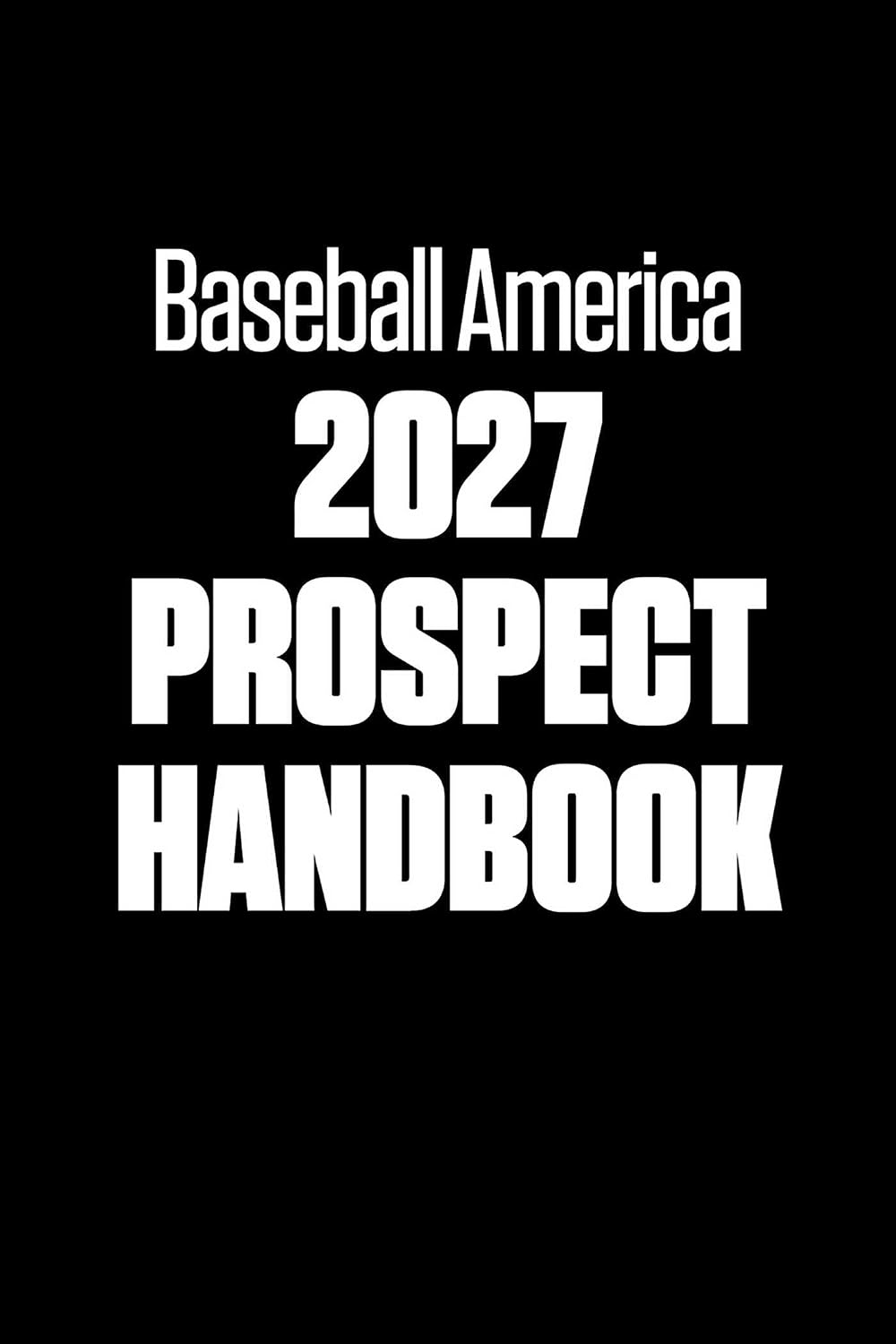 Baseball America 2027 Prospect Handbook Digital Edition (English Edition) baixar o livro de graça