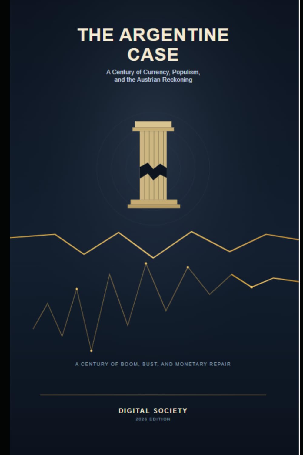ler totalmente The Argentine Case: A Century of Currency, Populism, and the Austrian Reckoning