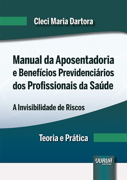 ler totalmente MANUAL DA APOSENTADORIA E BENEFÍCIOS PREVIDENCIÁRIOS DOS PROFISSIONAIS DA SAÚDE