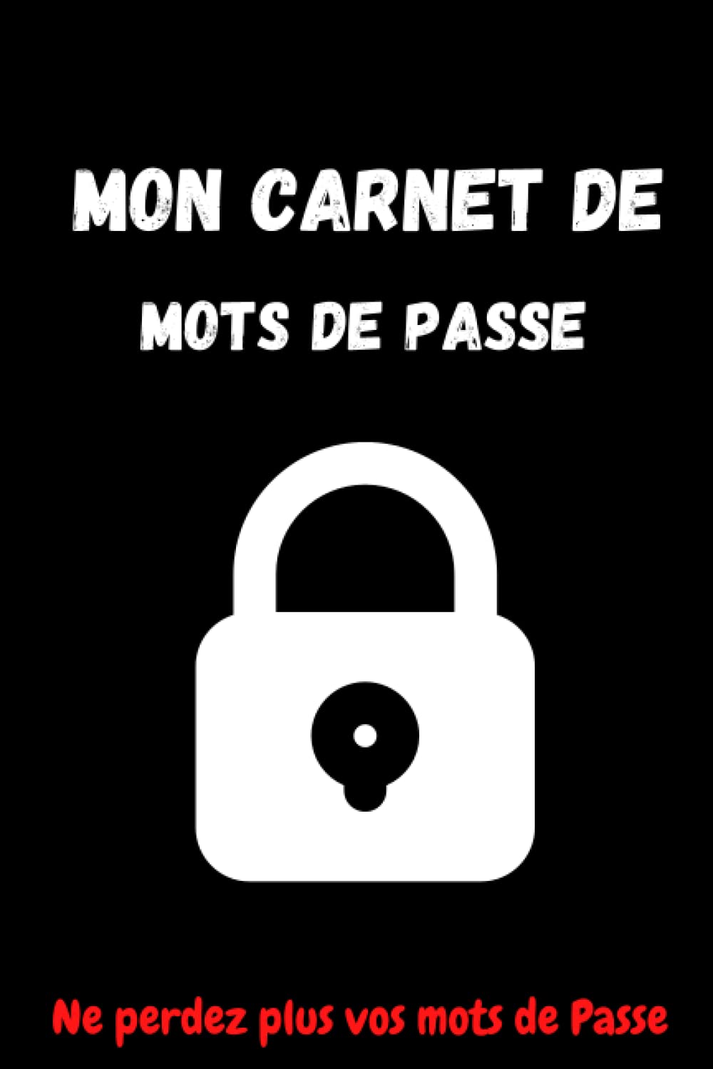 Mon Carnet de mots de passe: Répertoire pour vos mots de passe et identifiants | n'oubliez plus vos mot de passes (French Edition) baixar livro de graça