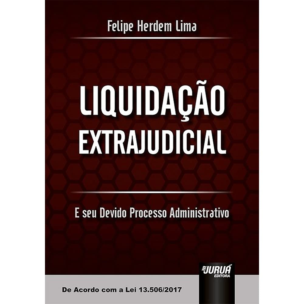 Liquidação Extrajudicial: E seu Devido Processo Administrativo - De Acordo com a Lei 13.506/2017 baixar o livro de graça