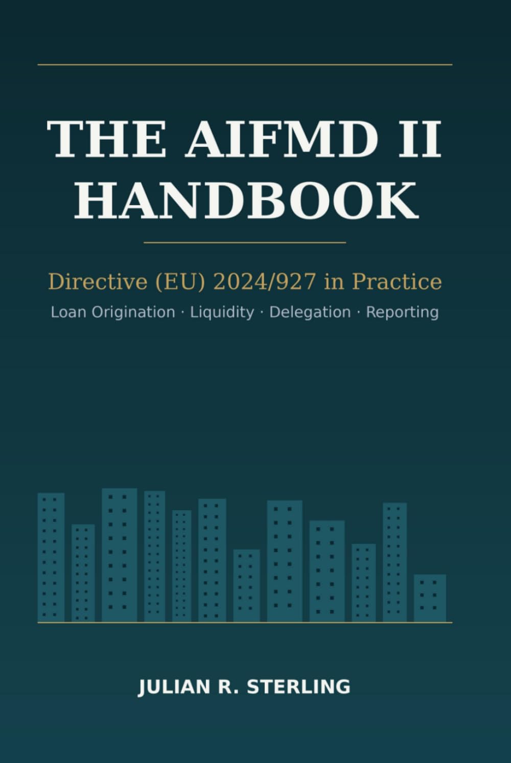 capítulo por capítulo baixar The AIFMD II Handbook: Loan Origination, Liquidity Management Tools, Delegation and Reporting under Directive (EU) 2024/927: A Practitioner's Guide