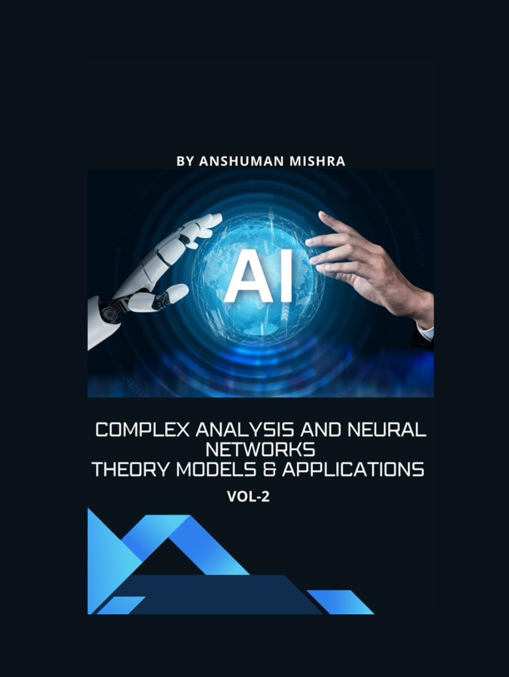 Complex Analysis and Neural Networks Theory Models & Applications VOL-2 (AI & New Age Math) baixar o livro de graça