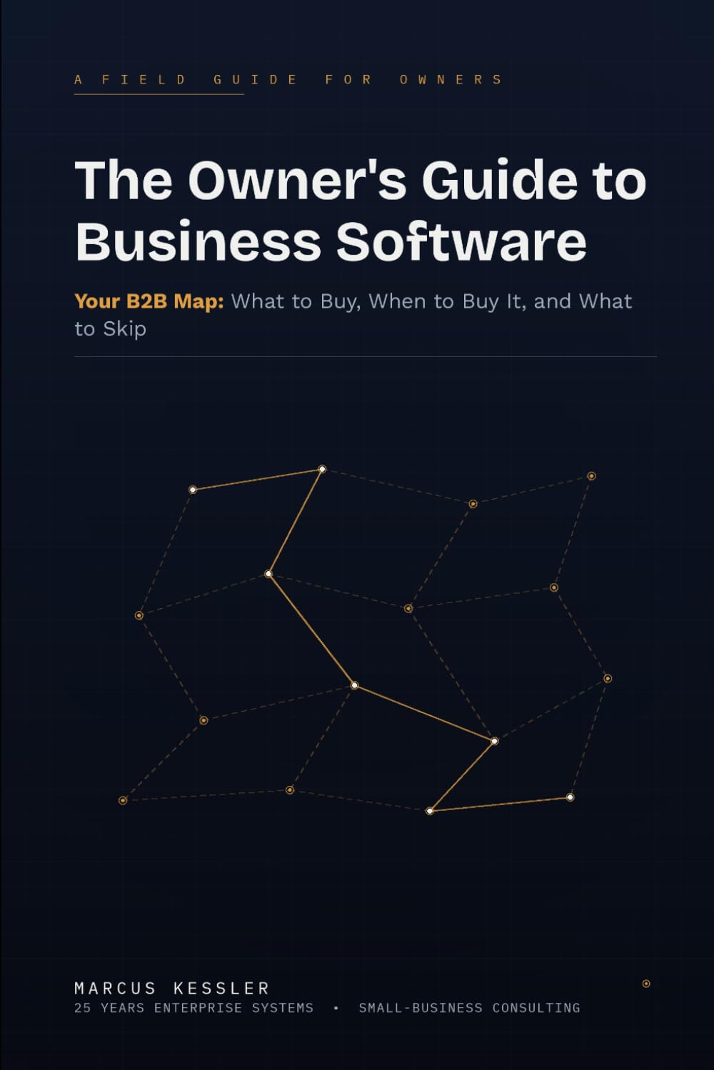 ler totalmente The Owner's Guide to Business Software: Your B2B Map: What to Buy, When to Buy it, and What to Skip