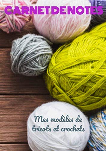 Carnet de notes Mes modèles Tricots et crochets: Pour femme,fille,tricoteuse aguerrie,débutante Grand Format 50 pages + 20 BONUS Carnet de suivi à... DIY Papier millimétré (French Edition) baixar livro de graça