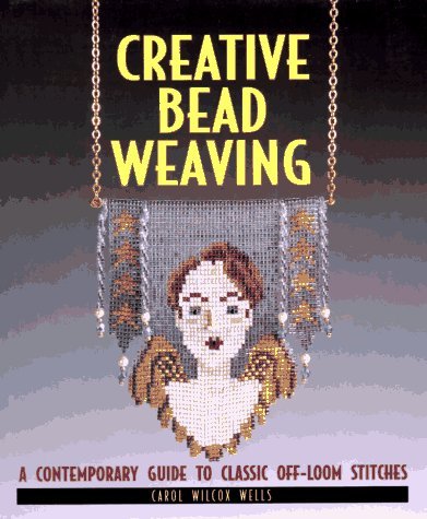 ler totalmente Creative Bead Weaving: A Contemporary Guide to Classic Off-Loom Stitches