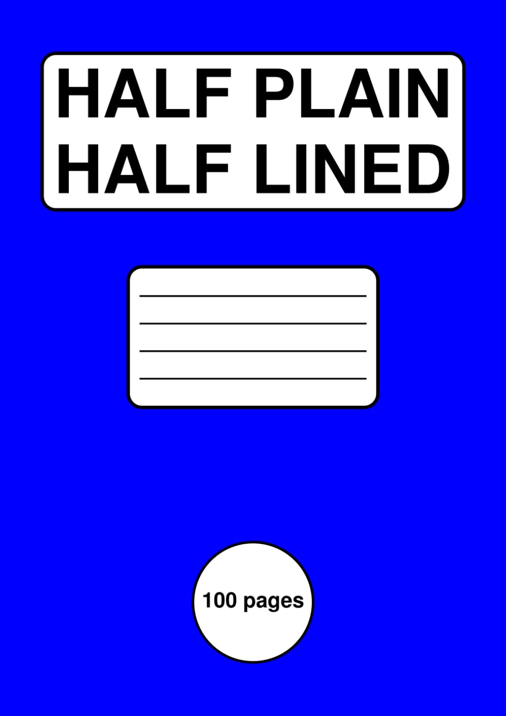 Half Plain, Half Lined Exercise Book: Top Half Blank, Bottom Half 10 mm Ruled | A4 | 100 Page Notebook | For School, Office, Home | Blue Cover baixar o livro de graça