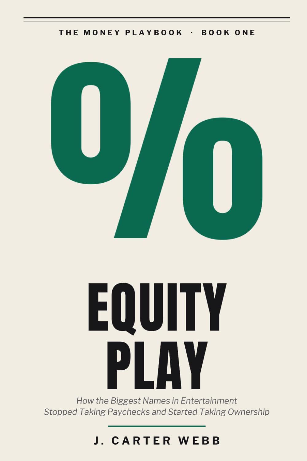 Equity Play: How the Biggest Names in Entertainment Stopped Taking Paychecks and Started Taking Ownership: 1 baixar o livro de graça