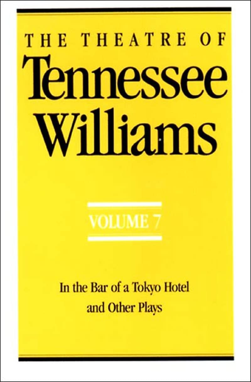 The Theatre of Tennessee Williams Volume VII: In the Bar of a Tokyo Hotel and Other Plays: 0736