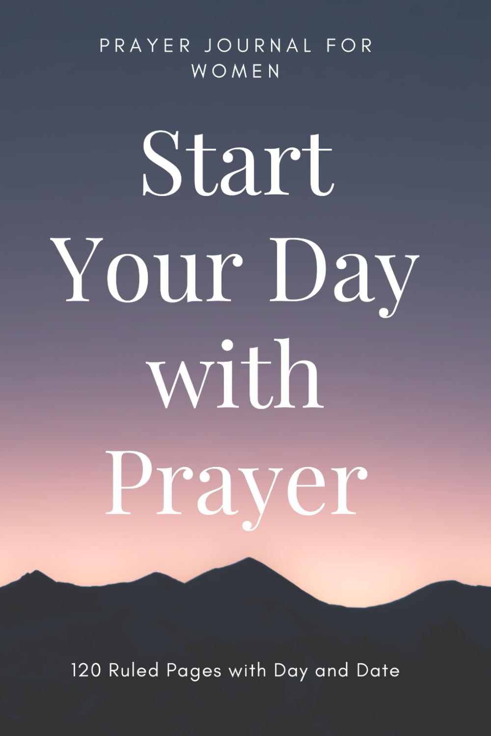 START YOUR DAY WITH PRAYER: 120 Ruled Pages to start your day off right, connect with the divine, practice gratitude, and manifest the life you desire. baixar o livro de graça
